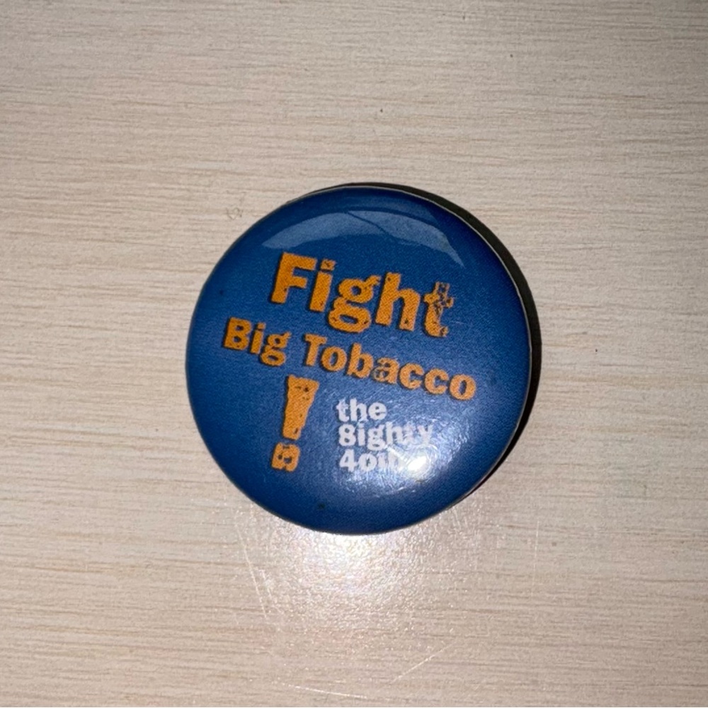 the 8ighty 4our Fight Big Tobacco Pin